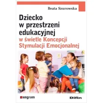 Dziecko w przestrzeni edukacyjnej w �wietle Koncepcji Stymulacji Emocjonalnej