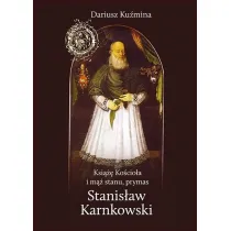 Ksi��� Ko�cio�a i m�� stanu, prymas Stanis�aw Karnkowski