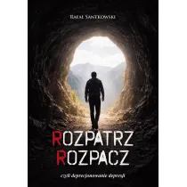 Rozpatrz rozpacz, czyli deprecjonowanie depresji