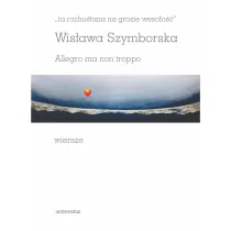 Ta rozhu�tana na grozie weso�o��. Allegro ma non troppo. Wiersze