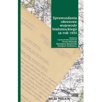 Sprawozdania okresowe wojewody bia�ostockiego za..