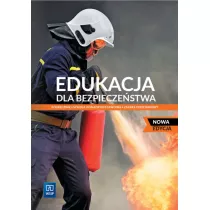 Edukacja dla bezpieczestwa. Podrcznik dla szkoy ponadpostawowej. Zakres podstawowy. Nowa edycja