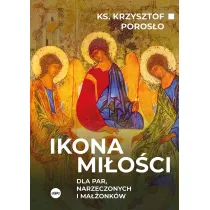 Ikona mi�o�ci. Dla par, narzeczonych i ma��onk�w