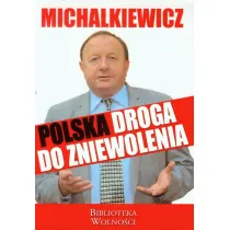 Michalkiewicz Polska droga do zniewolenia