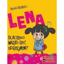 Lena. Dlaczego warto by uprzejmym? Akademia Inteligentnego Malucha