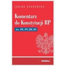 Komentarz do Konstytucji RP. Art. 198, 199, 200, 201