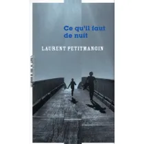 LF Petitmangin. Ce qu'il faut de nuit