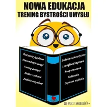 Nowa edukacja. Trening bystro�ci umys�u 10+