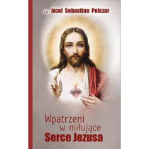 Wpatrzeni w mi�uj�ce Serce Jezusa