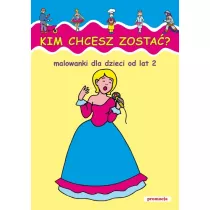 Malowanki - Kim chcesz zosta�