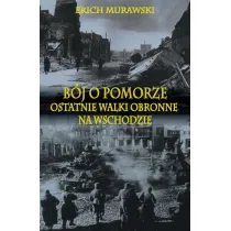 B�j o Pomorze. Ostatnie walki obronne na wschodzie
