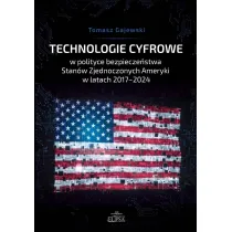 Technologie cyfrowe w polityce bezpiecze�stwa Stan�w Zjednoczonych Ameryki w latach 2017-2024