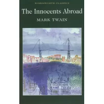 The Innocents Abroad. Wordsworth Classics wer. angielska