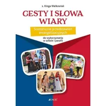 Gesty i s�owa wiary. Scenariusze przedstawie�..