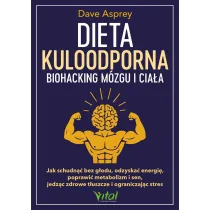 Dieta kuloodporna. Biohacking mzgu i ciaa