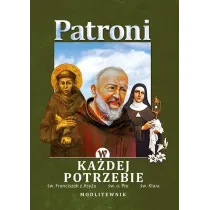 Modlitewnik. Patroni w ka�dej potrzebie