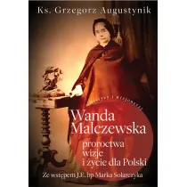 Wanda Malczewska; proroctwa, wizje i �ycie dla Polski