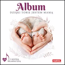 Album Dzi�ki Tobie jestem mam�