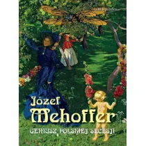 J�zef Mehoffer. Geniusz polskiej secesji
