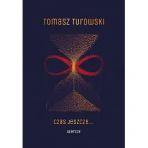Czas jeszcze&hellip; Wiersze