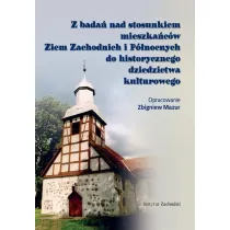 Z bada� nad stosunkiem mieszka�c�w Ziem Zachodnich i P�nocnych do historycznego dziedzictwa kulturowego