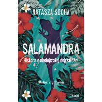 Salamandra. Historia o niedojrzaej dojrzaoci