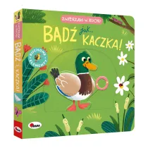 Zwierzaki w ruchu. B�d� jak kaczka
