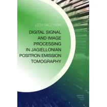 Digital Signal and Image Processing in Jagiellonian Positron Emission Tomography
