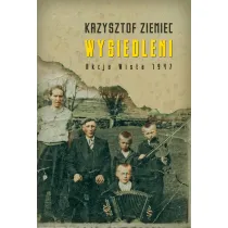 Wysiedleni. Akcja &bdquo;Wis�a&rdquo; 1947