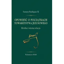 Opowie�� o pocz�tkach Towarzystwa Jezusowego