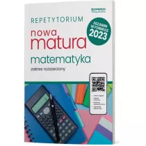 Nowa matura 2023. Matematyka. Repetytorium. Zakres rozszerzony