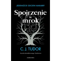 Spojrzenie w mrok. Jedena�cie odcieni makabry