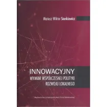 Innowacyjny wymiar wsp�czesnej polityki rozwoju lokalnego