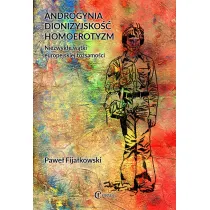 Androgynia dionizyjsko�� homoerotyzm. Niezwyk�e w�tki europejskiej to�samo�ci