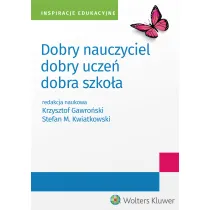 Dobry nauczyciel - dobry ucze� - dobra szko�a