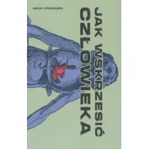 Jak wskrzesi� cz�owieka