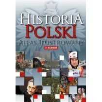 Historia Polski atlas ilustrowany
