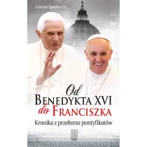 Od Benedykta XVI do Franciszka. Kronika z prze�om�w pontyfikat�w