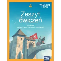 Wczoraj i dzi� 4 NEON. Zeszyt �wicze� do historii dla klasy czwartej szko�y podstawowej
