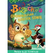 Opowiedzia� dzi�cio� sowie