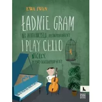 �adnie gram na wiolonczeli. Akompaniament Dla klas I-III