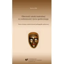 Obecno�� sztuki teatralnej w codzienno�ci �ycia spo�eznego. Nowe obszary zainteresowa� pedagogiki spo�ecznej