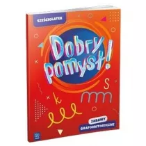 Dobry pomys�! Sze�ciolatek. Zabawy grafomotoryczne