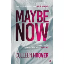 Maybe Now. Maybe Not