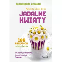 Jadalne kwiaty (Wydanie rozszerzone)