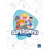 Supersmyki. Poziom B+. Zeszyt Supersmyka