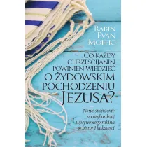 Co ka�dy chrze�cijanin powinien wiedzie� o �ydowskim pochodzeniu Jezusa?