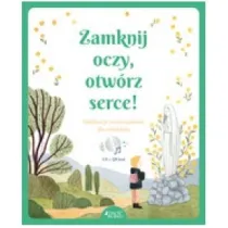 Zamknij oczy, otw�rz serce! Medytacje chrze�cija�skie dla m�odzie�y