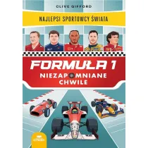 Formu�a 1. Niezapomniane chwile. Najlepsi sportowcy �wiata