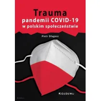 Trauma pandemii COVID-19 w polskim spo�ecze�stwie
